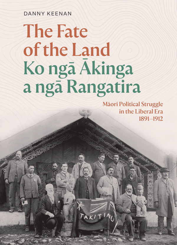 The Fate of the Land Ko ngā Ākinga a ngā Rangatira