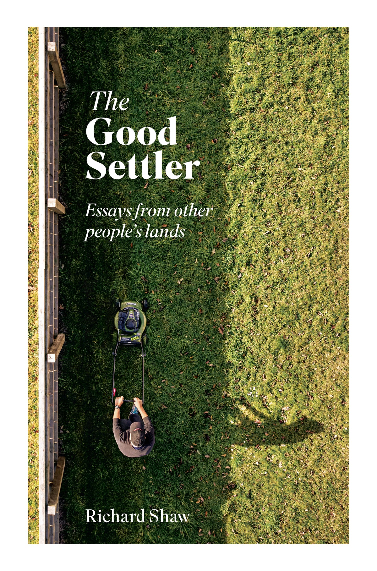 Book cover of 'The Good Settler' by Richard Shaw showing a person mowing a lawn.